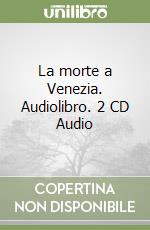 La morte a Venezia. Audiolibro. 2 CD Audio libro