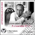 A ciascuno il suo. Audiolibro. CD Audio formato MP3. Ediz. integrale libro