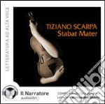 Stabat mater. Audiolibro. CD Audio formato MP3. Ediz. integrale libro