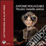 Piccolo mondo antico. Audiolibro. CD Audio formato MP3. Ediz. integrale libro