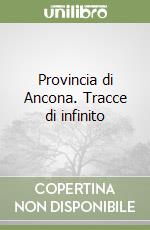 Provincia di Ancona. Tracce di infinito