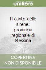 Il canto delle sirene: provincia regionale di Messina libro