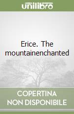 Erice. The mountainenchanted libro