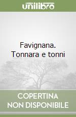 Favignana. Tonnara e tonni libro