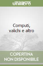 Computi, valichi e altro libro