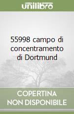 55998 campo di concentramento di Dortmund