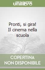 Pronti, si gira! Il cinema nella scuola