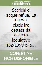 Scarichi di acque reflue. La nuova disciplina dettata dal decreto legislativo 152/1999 e la sua applicazione nella provincia di Cosenza