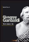 Giuseppe Garibaldi. Testimonianze di vita libro