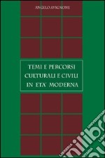 Temi e percorsi culturali e civili in età moderna libro