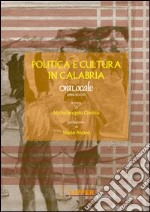 Politica e cultura in Calabria. Ora Locale (1996-2005) libro