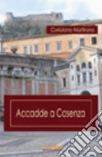 Accadde a Cosenza libro