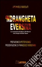 'Ndrangheta eversiva. La scomparsa di Mauro De Mauro e la strage di Gioia Tauro libro