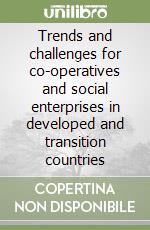 Trends and challenges for co-operatives and social enterprises in developed and transition countries libro