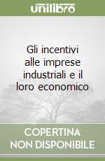 Gli incentivi alle imprese industriali e il loro economico libro