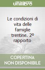 Le condizioni di vita delle famiglie trentine. 2º rapporto libro