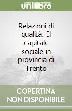 Relazioni di qualità. Il capitale sociale in provincia di Trento libro