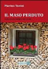 Il maso perduto. Storia di una famiglia come tante libro