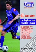 Fiorentina 80 anni di storia. Aggiornamento 2007/08: La stagione che riscalda i cuori libro