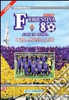 Fiorentina 80 anni di storia-Aggiornamento 2007/08 libro di Picchi Sandro