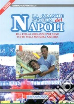 La grande storia del Napoli. Dal 1926 al 2008 anno per anno, Tutto sulla squadra azzurra libro