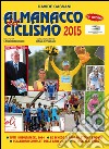 Almanacco del cicilismo 2015 libro di Cassani Davide