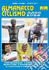 Almanacco del ciclismo 2022 libro di Cassani Davide Conti Beppe