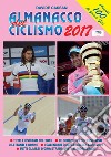 Almanacco del ciclismo 2017 libro