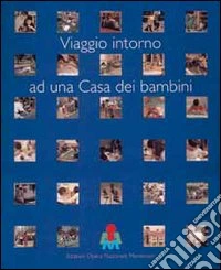Viaggio intorno ad una «Casa dei bambini» libro