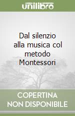 Dal silenzio alla musica col metodo Montessori