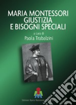 Maria Montessori giustizia e bisogni speciali