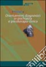 Orientamenti diagnostici in psichiatria e psicoterapia clinica. Tra teoria, casi clinici e personaggi cinematografici libro