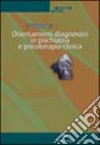 Orientamenti diagnostici in psichiatria e psicoterapia clinica. Tra teoria, casi clinici e personaggi cinematografici libro di Lago Giuseppe