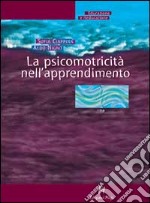 La psicomotricità nell'apprendimento libro