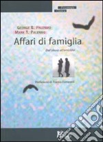 Affari di famiglia. Dall'abuso all'omicidio