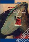 Mitografie di luce e il colore degli angeli libro di Cresti Alida