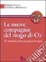 Le nuove compagnie del mago di Oz. Un manuale pratico per giocare la storia libro