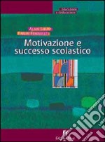 Motivazione e successo scolastico libro