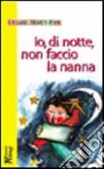 Io, di notte, non faccio la nanna libro