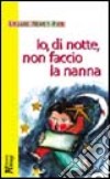 Io, di notte, non faccio la nanna libro