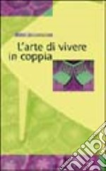 L'arte di vivere in coppia libro