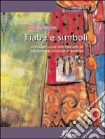 Fiabe e simboli. Un'interpretazione delle fiabe orientali sulla base della psicologia del profondo libro