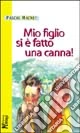 Mio figlio si è fatto una canna!