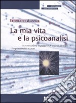 La mia vita e la psicoanalisi. Una narrazione soggettiva di scontri-incontri tra psicoanalisi e sacro libro