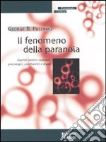 Il fenomeno della paranoia. Aspetti storico-culturali, psicologici, psichiatrici e legali