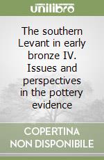 The southern Levant in early bronze IV. Issues and perspectives in the pottery evidence