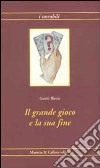 Il grande gioco e la sua fine libro