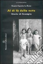 Al di là della neve. Storie di Scampia libro