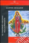 Canto chicano. La canzone chicana della protesta. Ediz. italiana e inglese libro