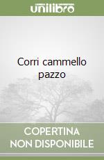 Corri cammello pazzo